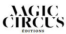 MAGIC CIRCUS EDITIONS